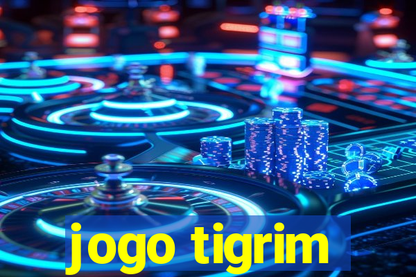 jogo tigrim